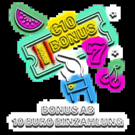 bonus mit einzahlung ab 10 euro